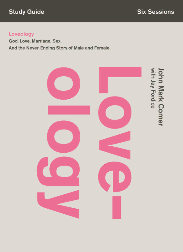 ZONDERVAN Loveology Study Guide Copyright 2014 by John Mark Comer ePub - photo 1