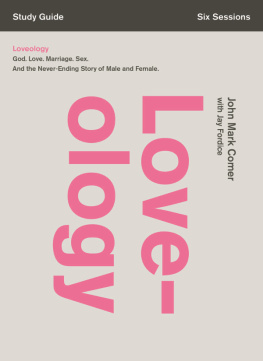 John Mark Comer - Loveology Study Guide: God, Love, Marriage, Sex, and the Never-Ending Story of Male and Female