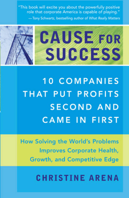 Christine Arena - Cause for Success: 10 Companies That Put Profit Second and Came in First