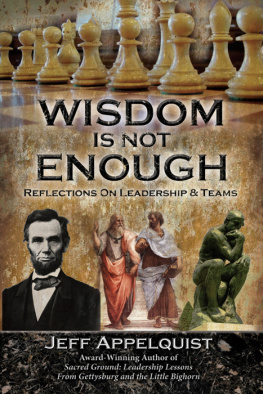 Jeff Appelquist - Wisdom Is Not Enough: Reflections on Leadership and Teams