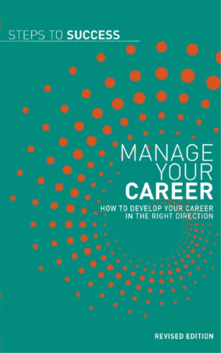 Manage Your Career How to develop your career in the right direction A - photo 1