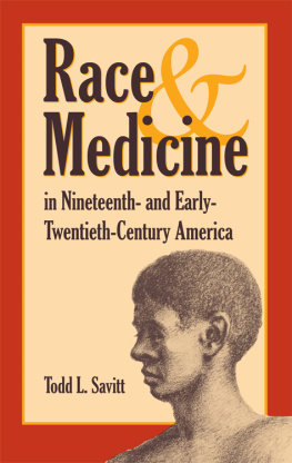 Todd Savitt - Race and Medicine in Nineteenth-and Early-Twentieth-Century America