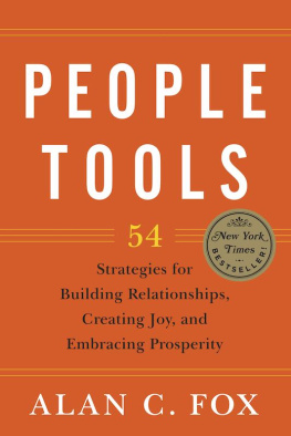 Alan C. Fox People Tools: 54 Strategies for Building Relationships, Creating Joy, and Embracing Prosperity