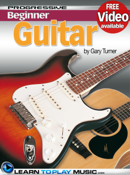 Gary Turner Guitar Lessons for Beginners: Teach Yourself How to Play Guitar