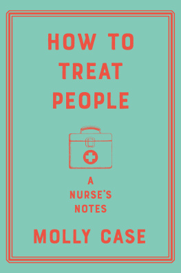 Molly Case How to Treat People: A Nurses Notes