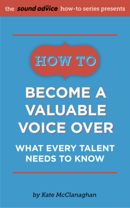 Kate McClanaghan - How to Become a Valuable Voice Over: What Every Talent Needs to Know