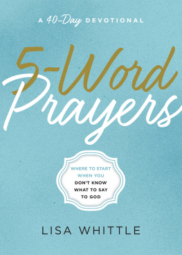 Lisa Whittle 5-Word Prayers: Where to Start When You Dont Know What to Say to God