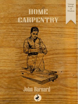 John Barnard Home Carpentry: A Practical Guide for the Amateur