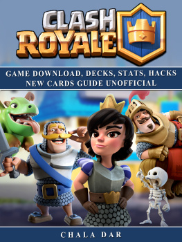 Chala Dar Clash Royale Game Download, Decks, Stats, Hacks New Cards Guide Unofficial