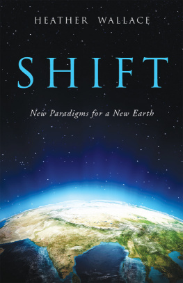 Heather Wallace Shift: New Paradigms for a New Earth