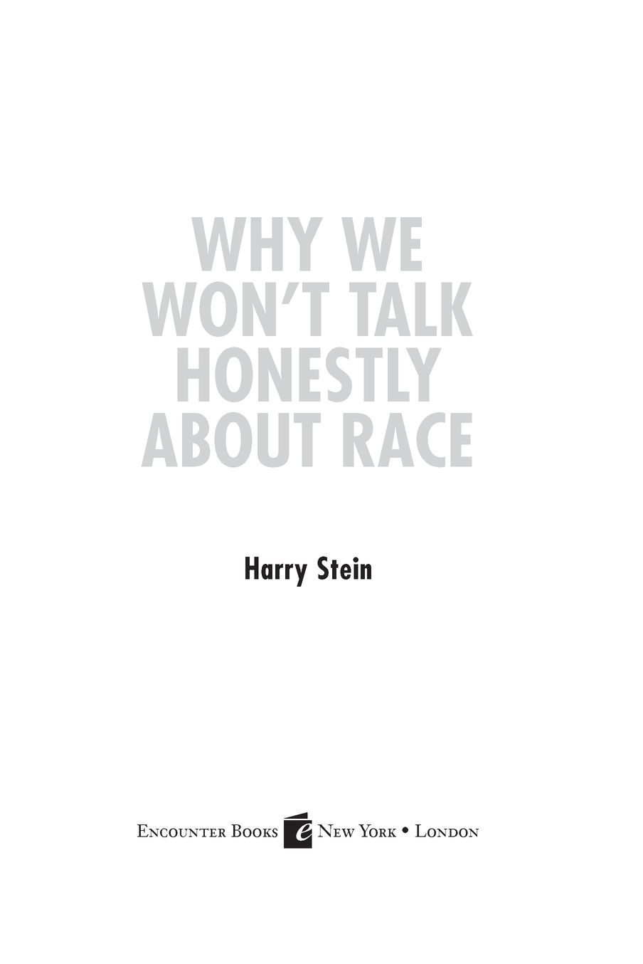 Table of Contents Praise for Why We Wont Talk Honestly About Race - photo 2