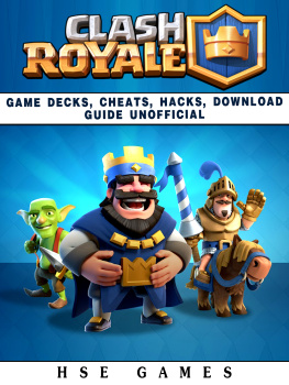 Hse Games Clash Royale Game Decks, Cheats, Hacks, Download Guide Unofficial