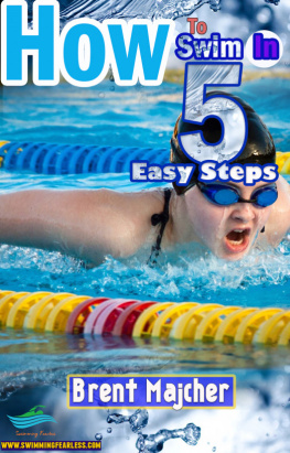 Brent Majcher - How to Swim in Five Easy Steps