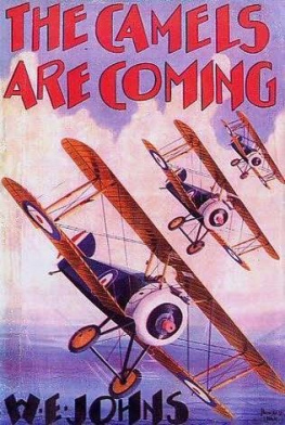 W.E. Johns - Biggles: The Camels Are Coming