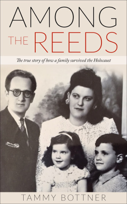 Tammy Bottner Among the Reeds: The True Story of How a Family Survived the Holocaust