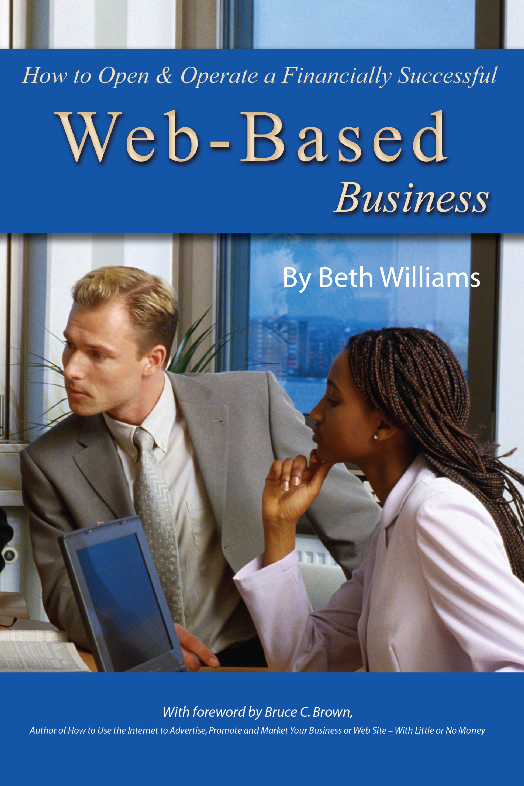 How to Open Operate a Financially Successful Web-Based Business By Beth - photo 1