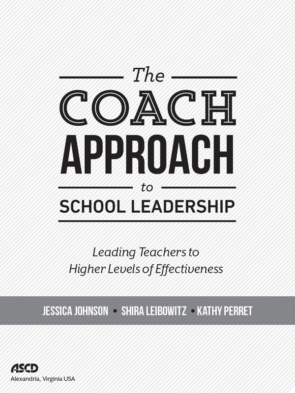 Praise for The Coach Approach to School Leadership - photo 2