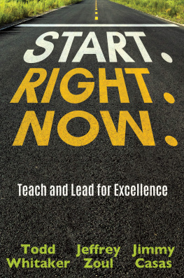 Todd Whitaker - Start. Right. Now.: Teaching and Leading for Excellence