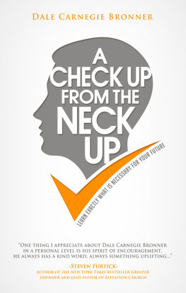 Dale Carnegie Bronner A Check Up From The Neck Up: Learn Exactly What Is Necessary for Your Future