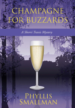 Phyllis Smallman - Champagne for Buzzards: A Sherri Travis Mystery (Sherri Travis Mysteries)