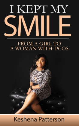 Keshena Patterson - I Kept My Smile, From A Girl To A Woman With: PCOS