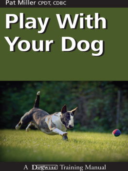 Pat Miller - Play with Your Dog