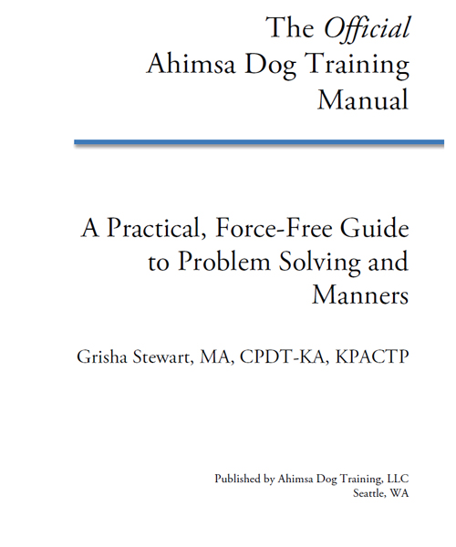 The Official Ahimsa Dog Training Manual A Practical Force-Free Guide to - photo 2