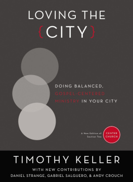 Timothy Keller - Loving the City: Doing Balanced, Gospel-Centered Ministry in Your City