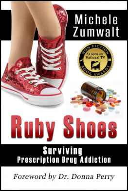 Michele Zumwalt - Ruby Shoes: Surviving Prescription Drug Addiction