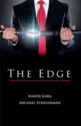 Manoj Garg - The Edge: Business Performance Through Information Technology Leadership