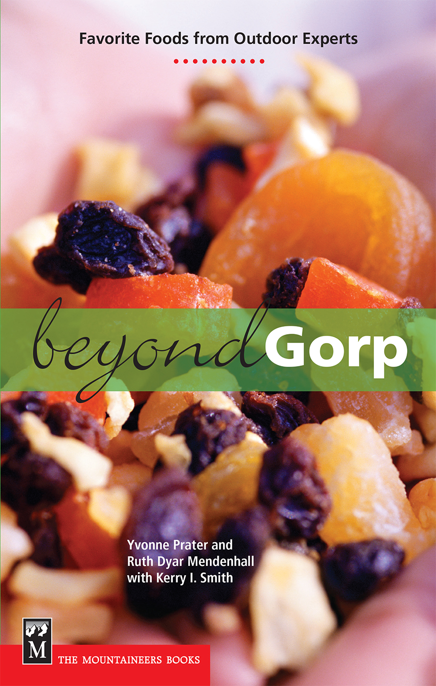 beyondGorp Favorite Foods from Outdoor Experts beyond Gorp Yvonne - photo 1