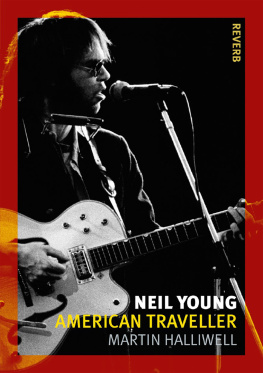 Martin Halliwell - Neil Young: American Traveller