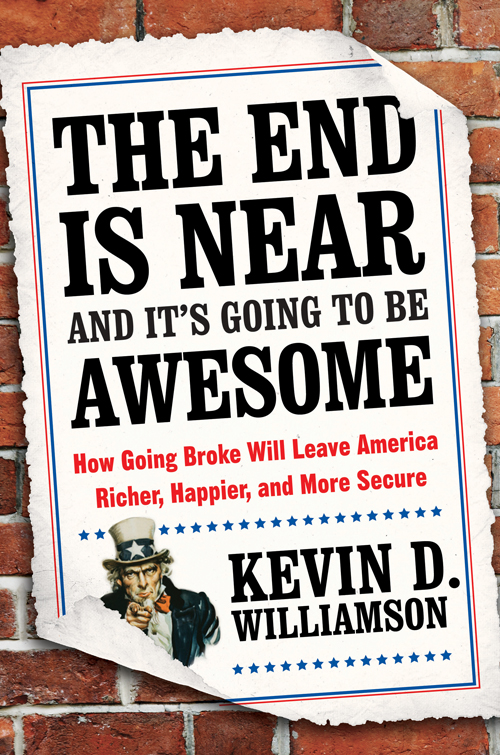 The End Is Near and Its Going to Be Awesome How Going Broke Will Leave America Richer Happier and More Secure - image 1