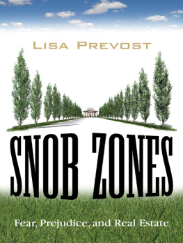 Lisa Prevost - Snob Zones: Fear, Prejudice, and Real Estate