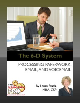 Laura Stack - The 6-D System: Processing Paperwork, Email, and Voicemail