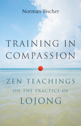 Norman Fischer - Training in Compassion: Zen Teachings on the Practice of Lojong