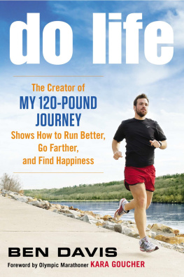 Ben Davis - Do Life: The Creator of My 120-Pound Journey Shows How to Run Better, Go Farther, and Find Happiness