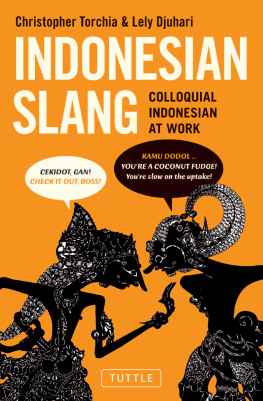 Christopher Torchia - Indonesian Slang: Colloquial Indonesian at Work