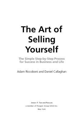 Adam Riccoboni - The Art of Selling Yourself: The Simple Step-By-Step Process for Success in Business and Life