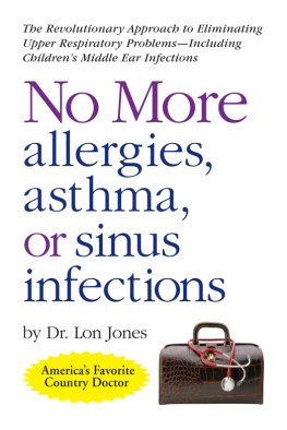 Lon Jones - No More Allergies, Asthma or Sinus Infections: The Revolutionary Approach