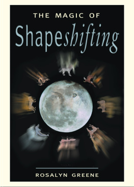 Rosalyn Greene - The Magic of Shapeshifting: An Astrology Book For Beginners