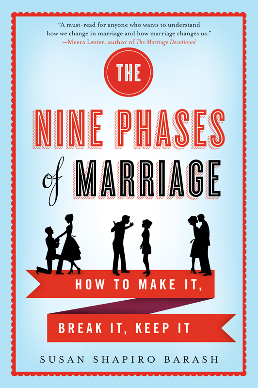 Advance Praise for The Nine Phases of Marriage The Nine Phases of Marriage - photo 1