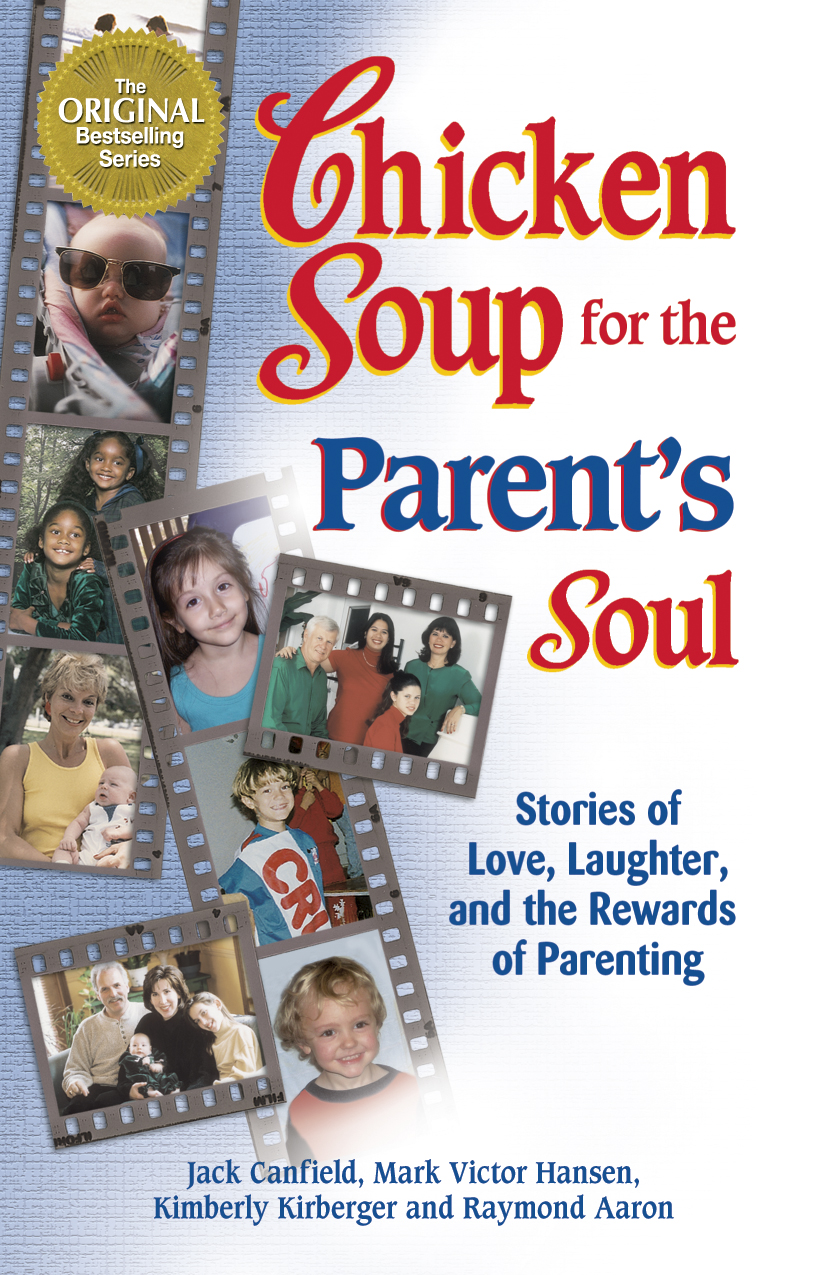 What People Are Saying About Chicken Soup for the Parents Soul Being - photo 1