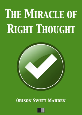 Orison Swett Marden - The Miracle of Right Thought