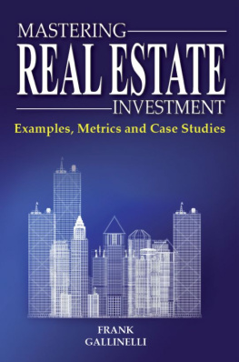 Frank Gallinelli - Mastering Real Estate Investment: Examples, Metrics and Case Studies