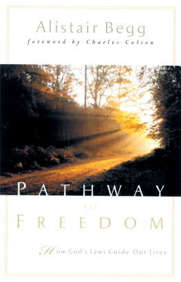 Alistair Begg Pathway to Freedom: How Gods Law Guides Our Lives