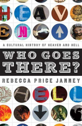 Rebecca Price Janney - Who Goes There?: A Cultural History of Heaven and Hell