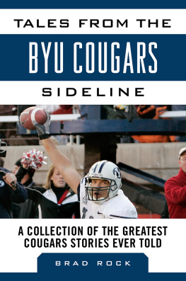 Brad Rock Tales from the BYU Cougars Sideline: A Collection of the Greatest Cougars Stories Ever Told