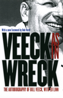 Bill Veeck - Veeck As In Wreck: The Autobiography of Bill Veeck