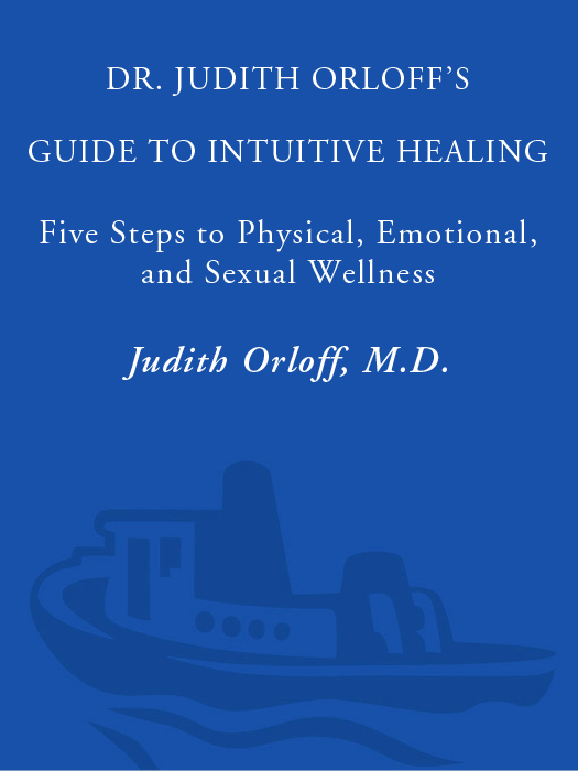 PRAISE FOR DR JUDITH ORLOFFS GUIDE TO INTUITIVE HEALING Dr Judith Orloff is - photo 1